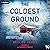 The Coldest Ground by Declan James
