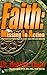 Faith: Missing in Action: relational trust that is faith to stand – more than just believing (Joy Series Book 2)