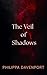 The Veil of Shadows
