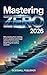 Mastering Zero 2026: Why St...