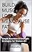 BUILD MUSCLE. LOSE MENOPAUSE FAT. : Simple Nutrition & Strength Strategies for Women 40+