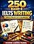 IELTS Writing: 250 Band 9 Tips & Tricks with Examples