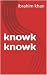 knowk knowk