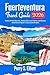 Fuerteventura Travel Guide 2026: Explore Pristine Beaches, Historic Sites, Local Cuisine, and Outdoor Adventures of Spain’s Canary Island Paradise. (Explore Beyond Limits and Boundaries)