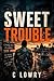 Sweet Trouble
