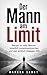 Der Mann am Limit: Warum so viele Männer innerlich zusammenbrechen und was wirklich dagegen hilft (German Edition)