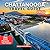 CHATTANOOGA TRAVEL GUIDE: Must-See Attractions, Local Experiences, Dining Highlights, and Seamless Itinerary Planning