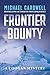 Frontier Bounty: A Coogan Mystery (Frontier Series Book 5)