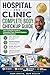 Hospital And Clinic Complete Body Checkup Guide: Your Complete Guide to Preventive Care, Prevent Diseases, Prevent Infections