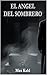 EL ANGEL DEL SOMBRERO (Spanish Edition)