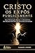CRISTO OS EXPÔS PUBLICAMENTE: Uma explicação bíblica e apologética do engano por trás das religiões do mundo (Portuguese Edition)