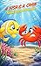 A Fish and A Crab : Think Before You Act