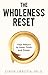 The Wholeness Reset: Your Return to Inner Truth and Power