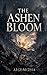 Ashen Bloom: The Venomous Garden