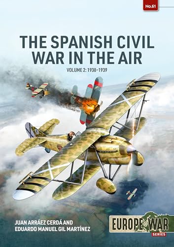Spanish Civil War in the Air Volume 2: 1938-1939 (Europe@War)