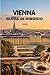 Guida turistica di Vienna 2026: Pianifica di meno, vivi di più: le principali attrazioni e i segreti locali svelati. (Italian Edition)