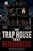 The Trap House That Remembers
