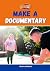 Make a Documentary
