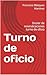 Turno de oficio: Dosier de reivindicaciones turno de oficio (Spanish Edition)