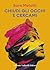 Chiudi gli occhi e cercami (Italian Edition)