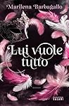 Lui vuole tutto