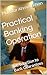 Practical Banking Operation: Introduction to Bank Guarantees (Series Name: Practical Banking Operations Series Book 1 – Letters of Credit Book 2 – Bank Guarantees Book 3 – SWIFT Operations)