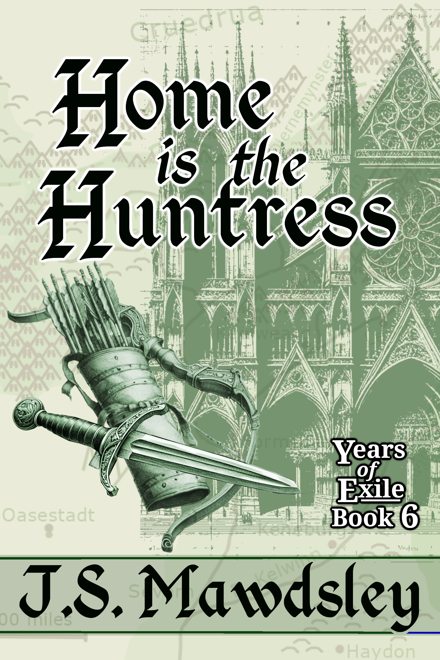 Home is the Huntress (Years of Exile, Book 6)