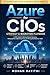 Azure for CIOs: Strategy & Migration Playbook