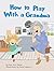 How to Play With a Grandma