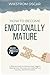 How to Become Emotionally Mature: A Biblical Guide to Overcoming Triggers, Healing Inner Wounds, and Leading from Identity, Not Performance