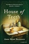 House of Teeth by Anne Shaw Heinrich