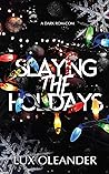 Slaying the Holidays
