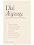 Dial Anyway: 55 Guides for ...