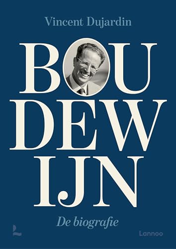 Boudewijn: De biografie (Dutch Edition)