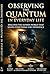 Observing the Quantum in Everyday Life: A Simple Guide to Understanding the Hidden Reality Around You
