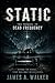 Static: The prequel to Dead Frequency (part of the Frequency series)