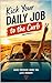 Kick Your Daily Job to the ...