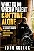 What to Do When a Parent Can’t Live Alone: An Insider’s Guide to Elder Care, Nursing Homes, and Navigating the System