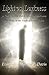 Light vs. Darkness: A Call to Come Out of Spiritual Darkness and Walk in the Truth of Jesus Christ