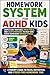 Homework System for ADHD Kids: Simple Daily Routines, Focus Tools, and Calm Strategies to Help Kids Finish Homework Without Stress (ADHD System Parenting)