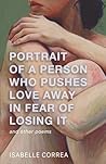 Portrait of a Person Who Pushes Love Away in Fear of Losing It