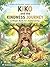 KIKO AND THE KINDNESS JOUENEY: A MAGIC BOOK FOR JOYFUL LIVING