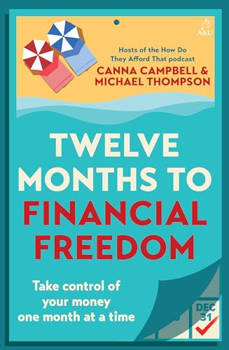 Twelve Months to Financial Freedom: Take control of your money one month at a time (Kindle Edition)