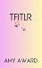 TFITLR by Amy Award