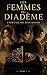 Les Femmes du Diadème – Tome 1 : L’Héritage des Deux Moitiés: Roman Fantasy Historique et Voyage dans le Temps (French Edition)