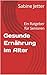 Gesunde Ernährung im Alter : Ein Ratgeber für Senioren (German Edition)