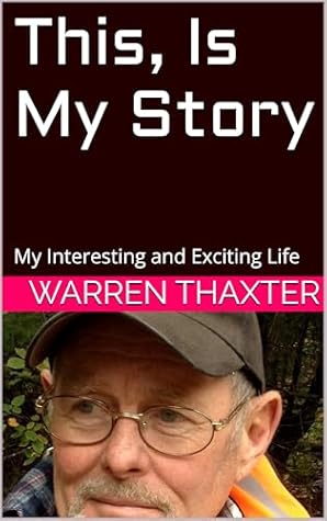 This, Is My Story: My Interesting and Exciting Life