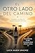 El otro lado del camino: Una novela de crecimiento personal sobre el control, el amor y aprender a soltar (Spanish Edition)