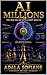 THE PROMPT MILLIONAIRE: Words That Print Money: Master Advanced Prompt Engineering to Build 6-Figure AI Businesses Without Coding in 2026
