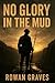 NO GLORY IN THE MUD: A Forensic Dissection of the Western Front and the Myth of the Noble Soldier (Our Wonderful History unleashed at all levels Book 1)
